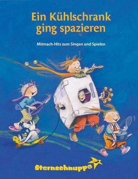 Produktbild Ein Kühlschrank ging spazieren (Deutsch, Andrea Kretzschmar, Dagmar Geisler, Margit Sarholz, Werner Meier, 2010)