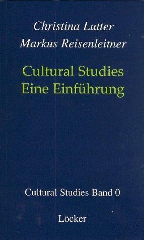 Produktbild Cultural Studies (Deutsch, Christina Reisenleitner, Markus Reisenleitner, 2008)