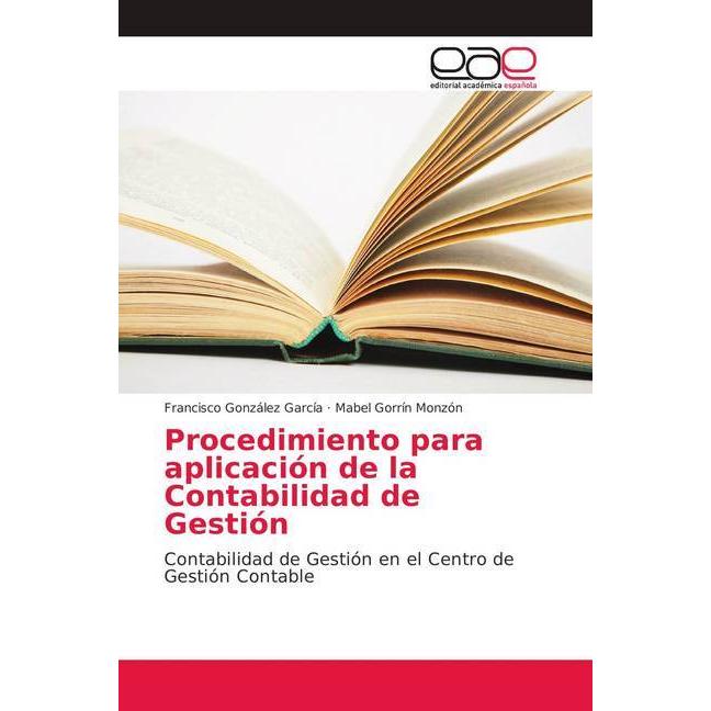 Procedimiento para aplicación de la Contabilidad de Gestión, Fachbücher von Mabel Gorrín Monzón, Francisco González Garc...