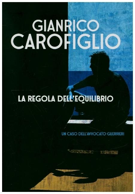 Produktbild Carofiglio:La regola dell'equilibrio (Italienisch, Gianrico Carofiglio, 2018)