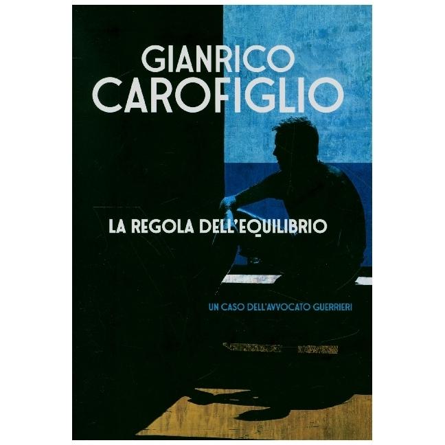 Carofiglio:La regola dell' equilibrio, Belletristik von Gianrico Carofiglio