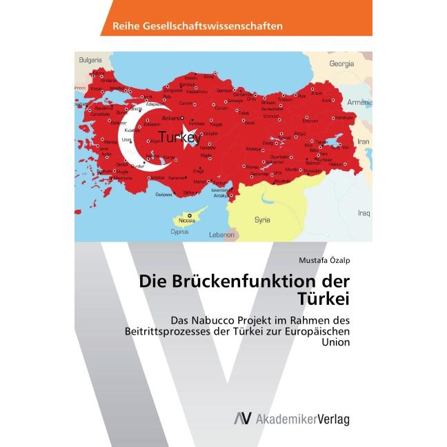 Die Brückenfunktion der Türkei, Fachbücher von Mustafa Özalp