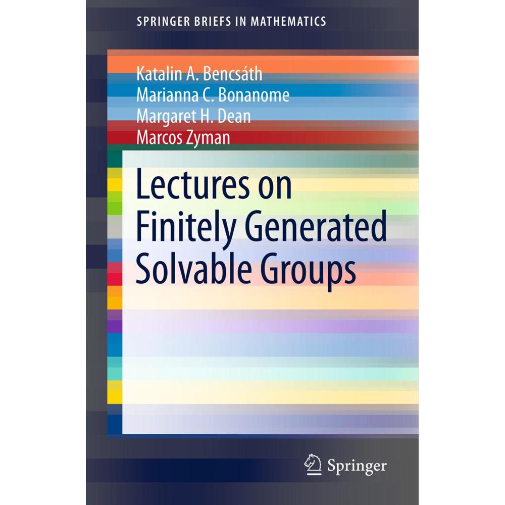 Lectures on Finitely Generated Solvable Groups, Fachbücher von Marcos Zyman, Marianna C. Bonanome, Margaret H. Dean, Kat...