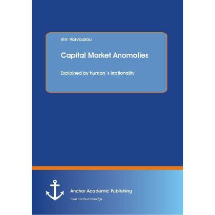 Capital Market Anomalies: Explained by human's irrationality, Fachbücher