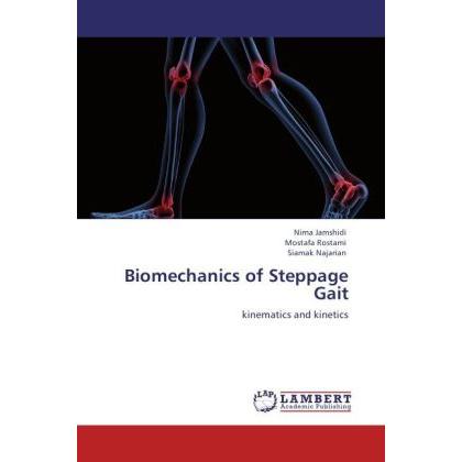 Biomechanics of Steppage Gait, Fachbücher von Nima Jamshidi, Siamak Najarian, Mostafa Rostami