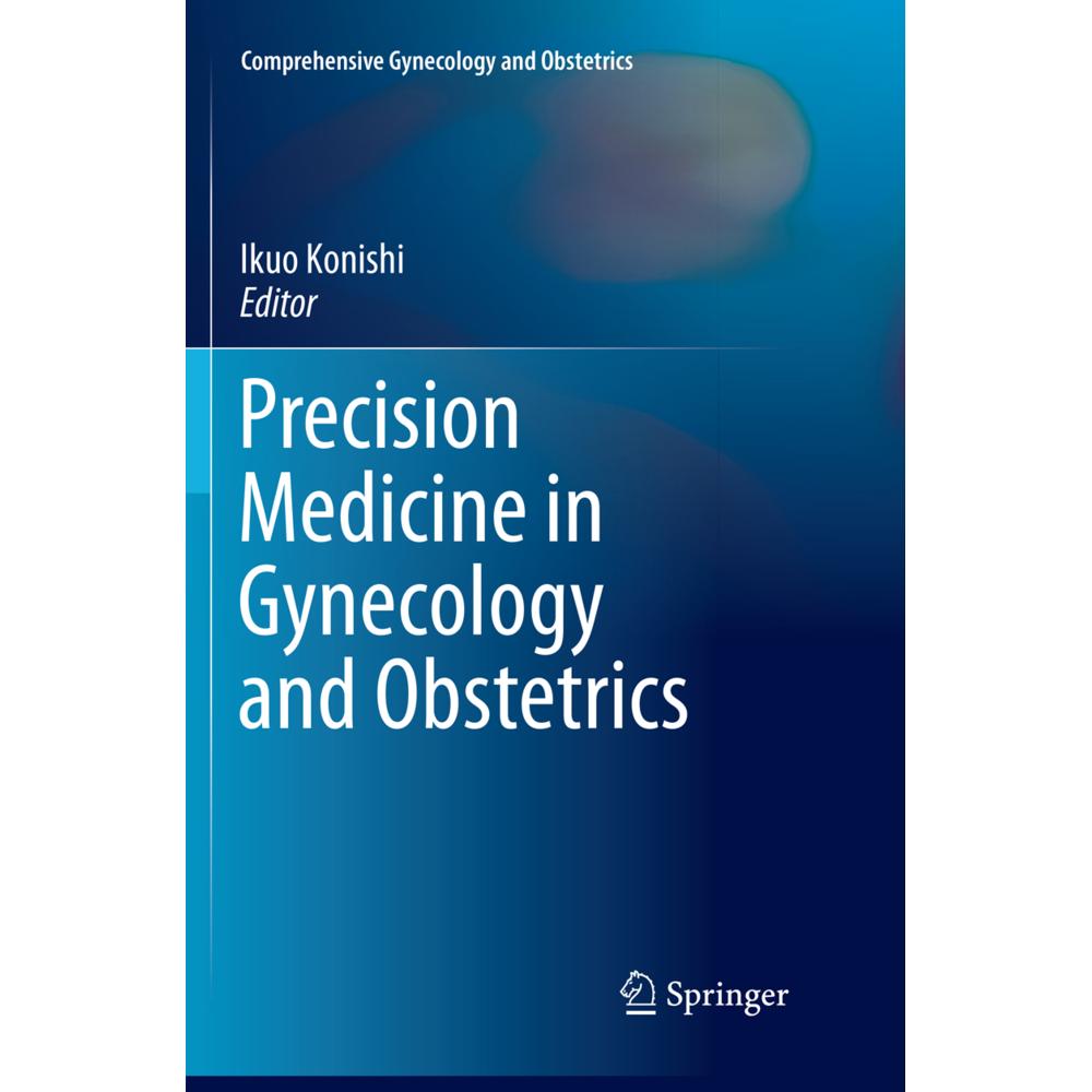Precision Medicine in Gynecology and Obstetrics, Fachbücher von Ikuo Konishi
