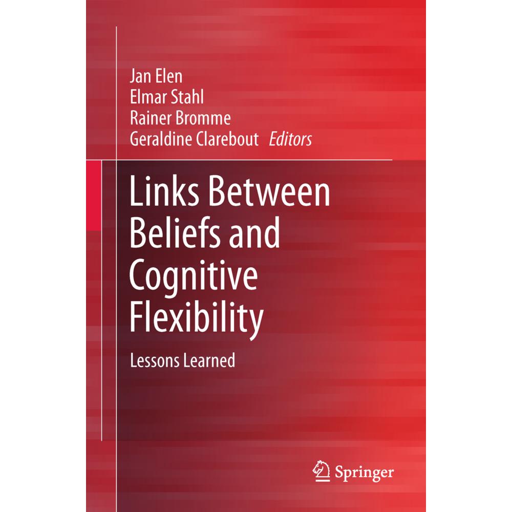 Links Between Beliefs and Cognitive Flexibility, Fachbücher von Rainer Bromme, Jan Elen, Elmar Stahl, Geraldine Clarebou...