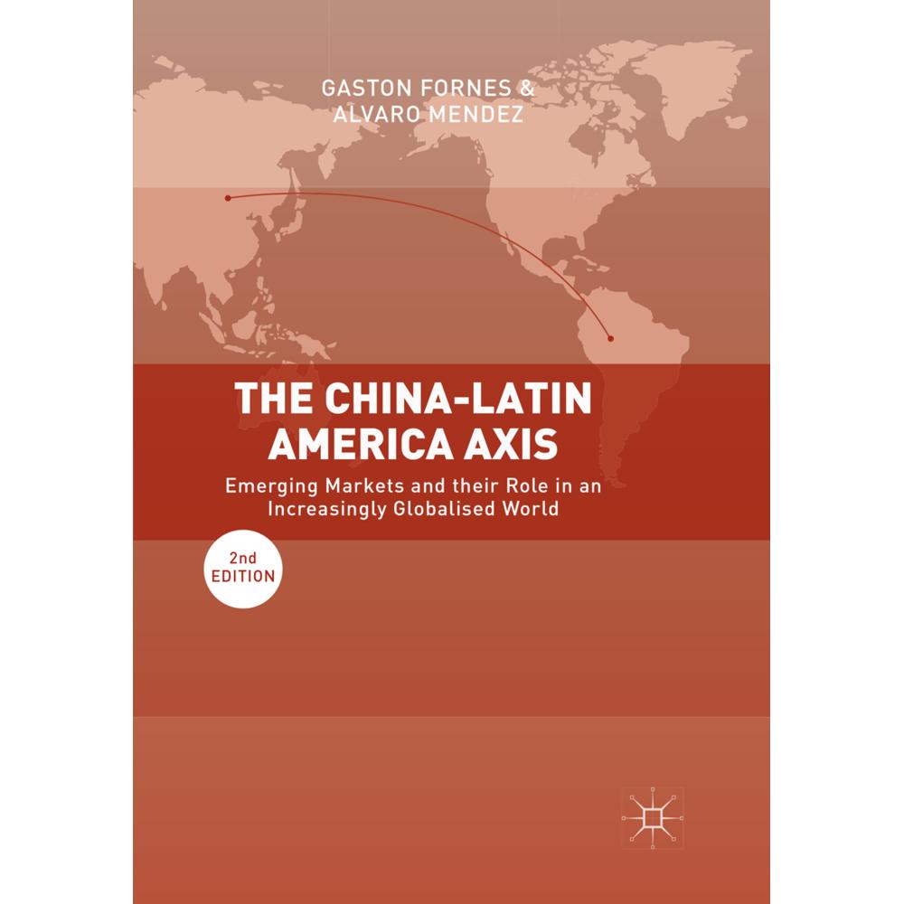 The China-Latin America Axis, Fachbücher von Alvaro Mendez, Gaston Fornes