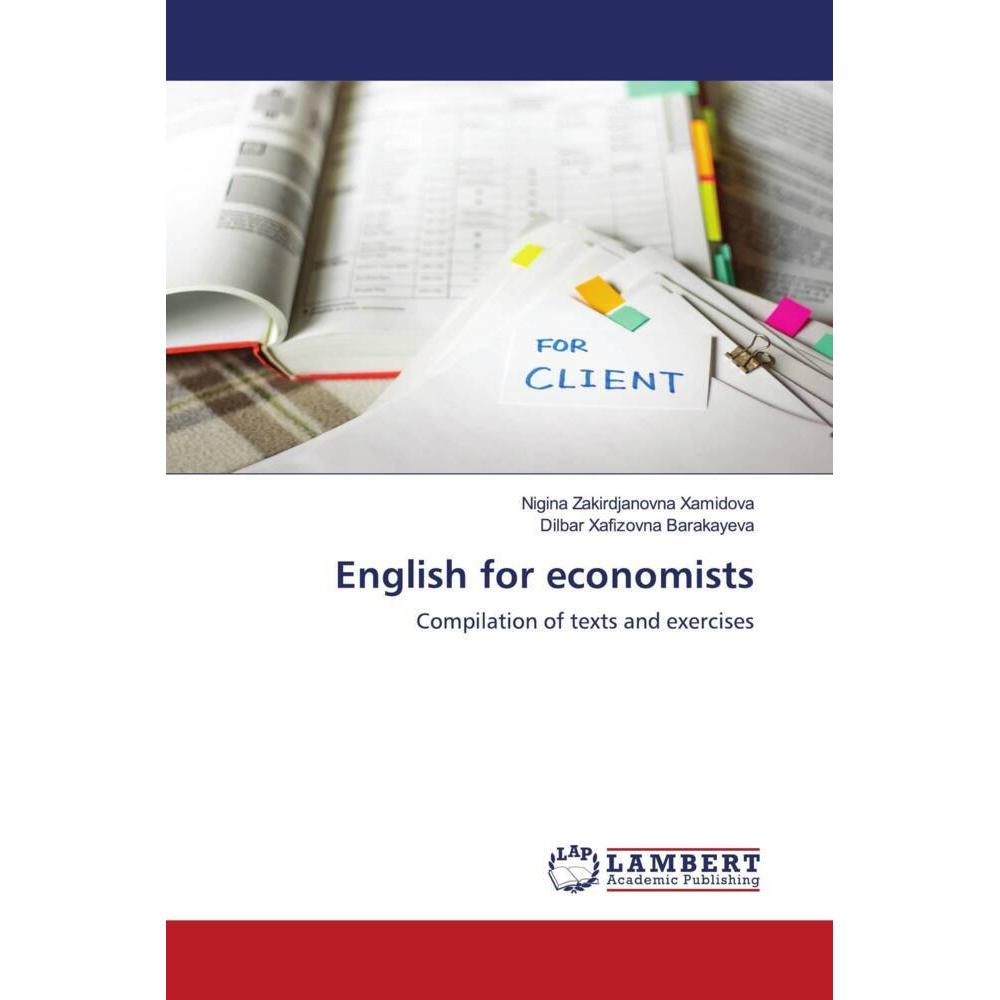 English for economists, Fachbücher von Dilbar Xafizovna Barakayeva, Nigina Zakirdjanovna Xamidova