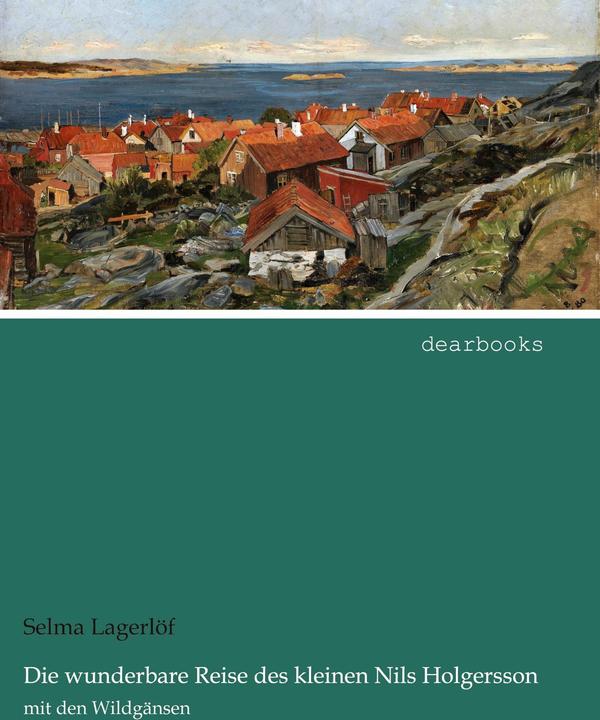 Produktbild Die wunderbare Reise des kleinen Nils Holgersson mit den Wildgänsen (Deutsch, Selma Lagerlöf, 2015)