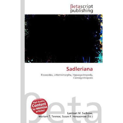 Sadleriana, Fachbücher von Lambert M. Surhone, Mariam T. Tennoe, Susan F. Henssonow