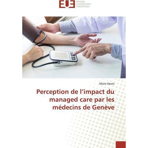 Perception de l'impact du managed care par les médecins de Genève, Fachbücher von Marie Deom