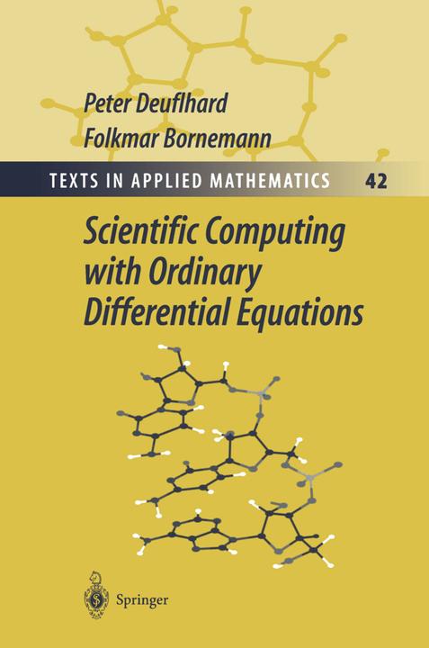 Produktbild Scientific Computing with Ordinary Differential Equations (Englisch, Folkmar Bornemann, Peter Deuflhard, 2010)
