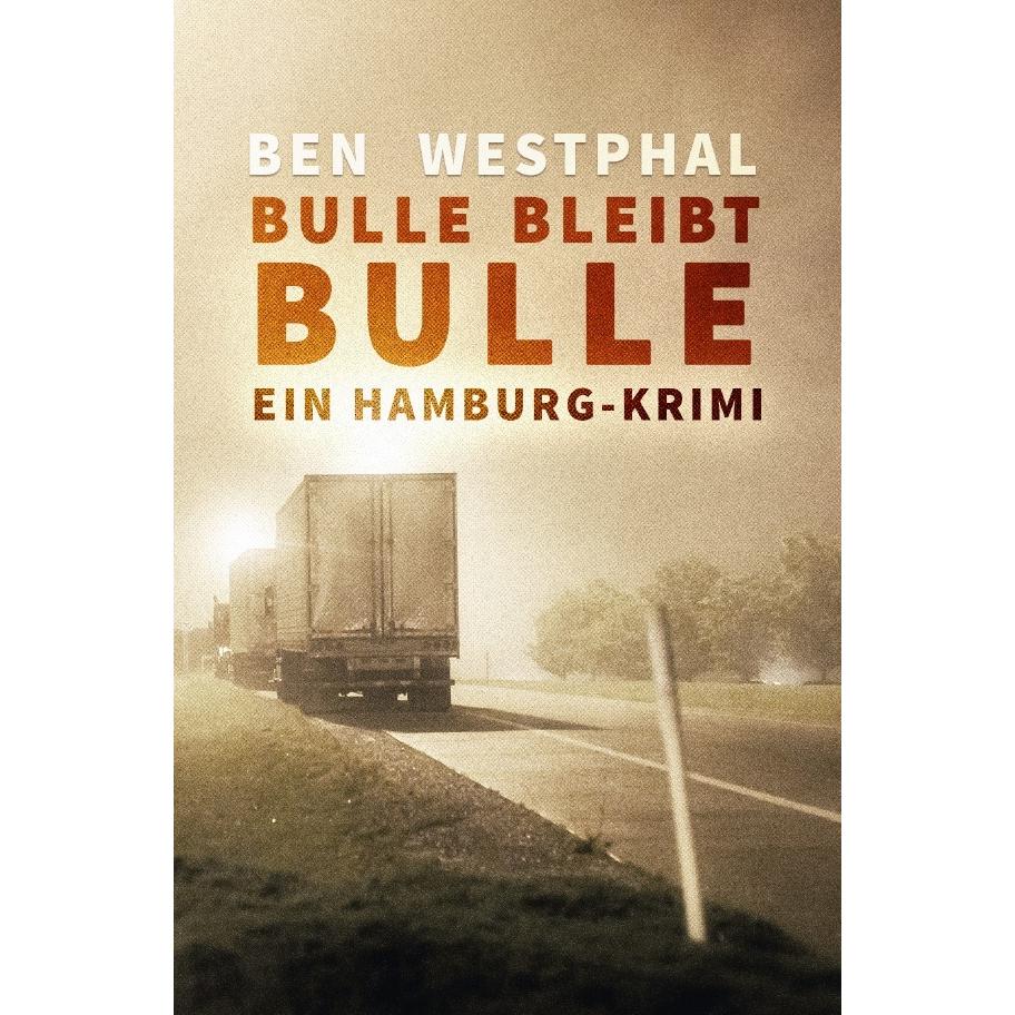 Westphal:Bulle bleibt Bulle - Ein Hambu, Belletristik von Ben Westphal