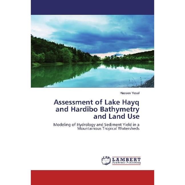 Assessment of Lake Hayq and Hardibo Bathymetry and Land Use, Fachbücher von Hassen Yesuf