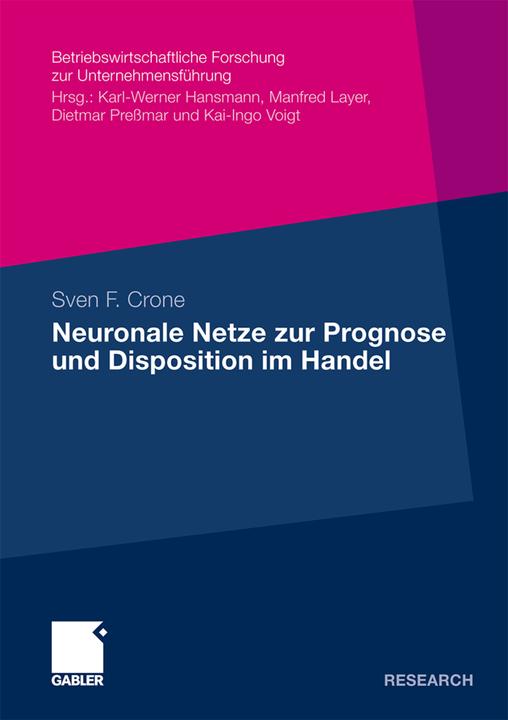 Produktbild Neuronale Netze zur Prognose und Disposition im Handel (Deutsch, Sven F. Crone, 2010)