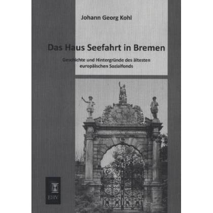 Thumbnail - Das Haus Seefahrt in Bremen, Fachbücher von Johann G. Kohl