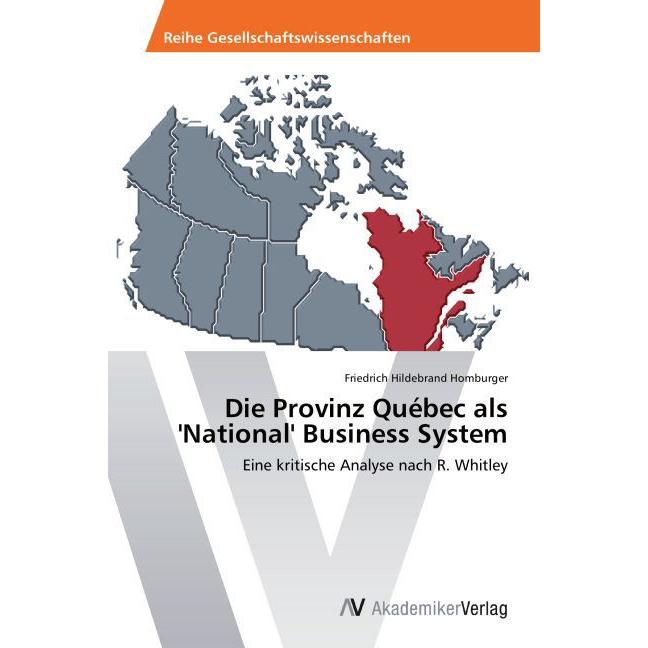 Die Provinz Québec als 'National' Business System, Fachbücher von Friedrich Hildebrand Homburger