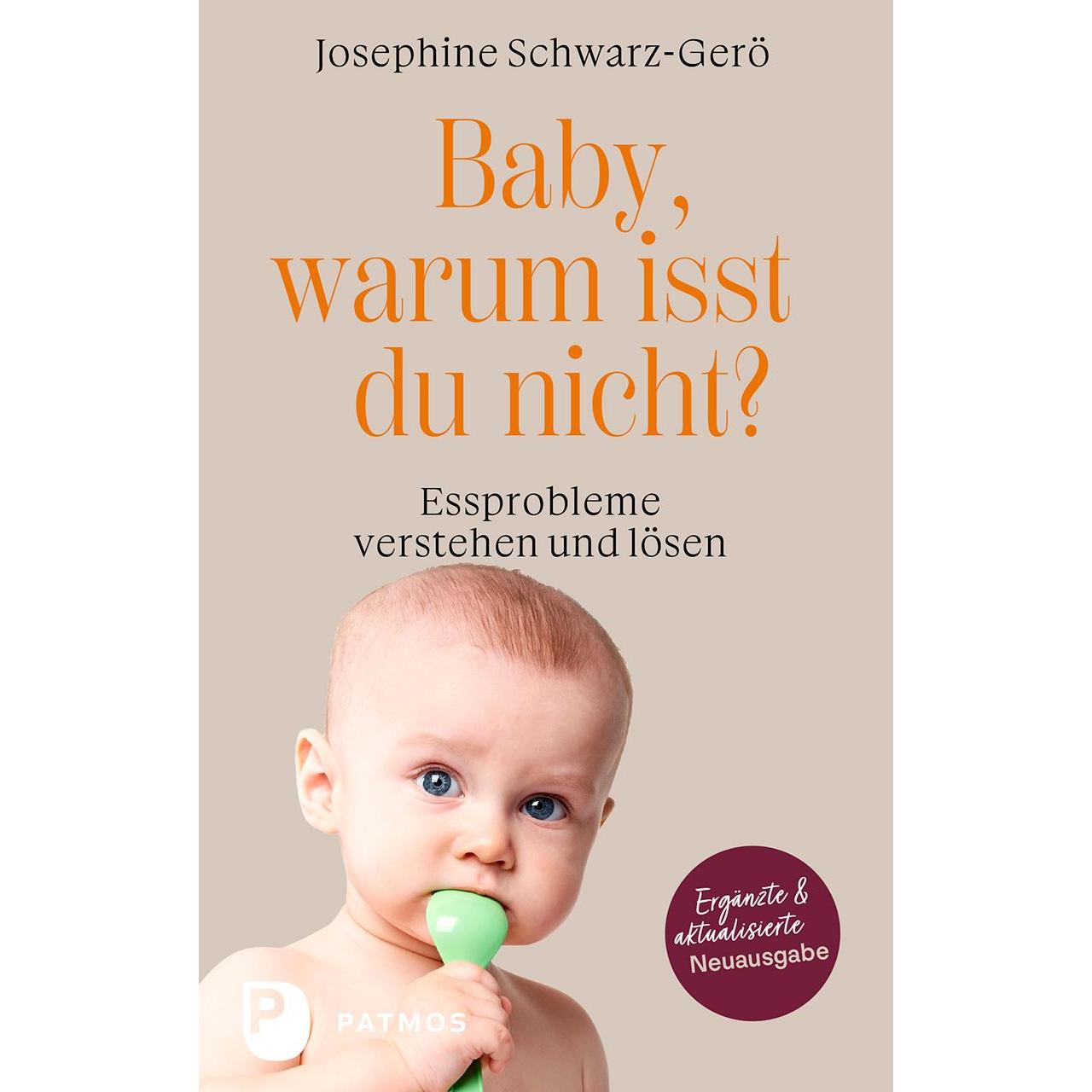 Baby, warum isst du nicht?, Ratgeber von Josephine Schwarz-Gerö