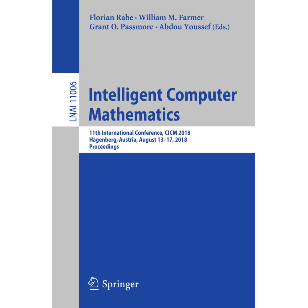 Intelligent Computer Mathematics, Fachbücher von William M. Farmer, Abdou Youssef, Grant O. Passmore, Florian Rabe