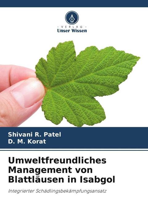 Produktbild Umweltfreundliches Management von Blattläusen in Isabgol (Deutsch, D. M. Korat, Shivani R. Patel, 2024)