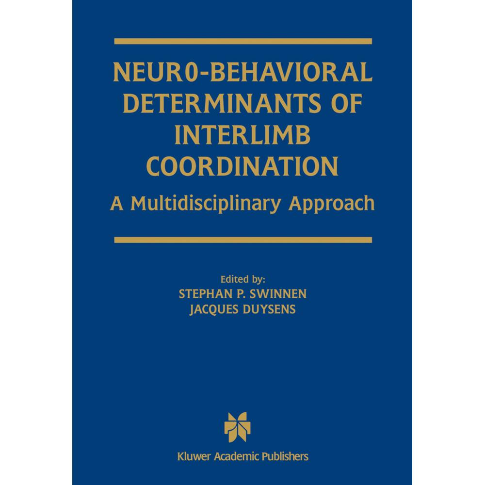 Neuro-Behavioral Determinants of Interlimb Coordination, Fachbücher von Stephan P. Swinnen, Jacques Duysens