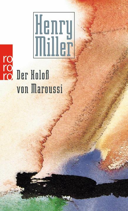 Produktbild Der Koloss von Maroussi (Deutsch, Carl Bach, Henry Miller, Lola Humm-Sernau, 2012)