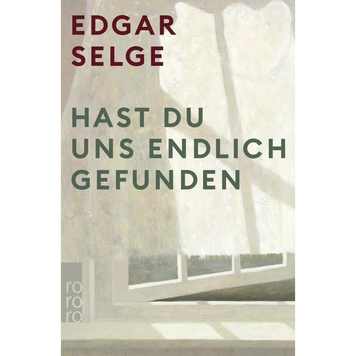 Hast du uns endlich gefunden, Belletristik von Edgar Selge