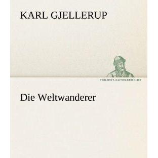 Die Weltwanderer, Belletristik von Karl Gjellerup