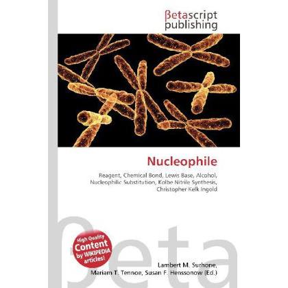 Thumbnail - Nucleophile, Fachbücher von Lambert M. Surhone, Miriam T. Timpledon, Susan F. Marseken