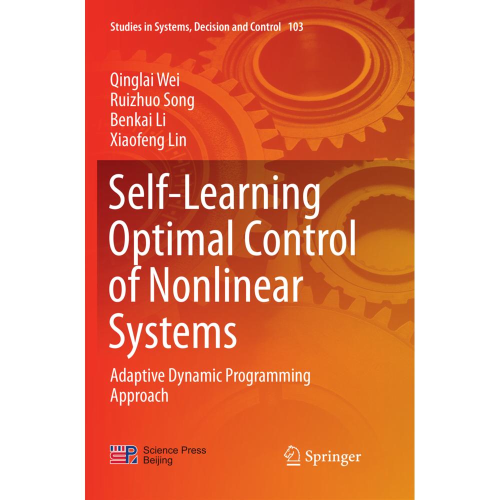Self-Learning Optimal Control of Nonlinear Systems, Fachbücher von Qinglai Wei, Ruizhuo Song, Benkai Li, Xiaofeng Lin