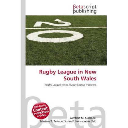 Rugby League in New South Wales, Ratgeber von Lambert M. Surhone, Miriam T. Timpledon, Susan F. Marseken