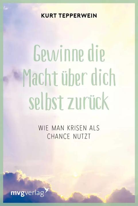 Produktbild Gewinne die Macht über dich selbst zurück (Deutsch, Kurt Tepperwein, 2017)