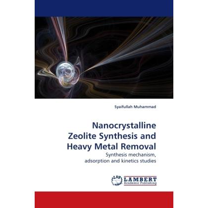 Nanocrystalline Zeolite Synthesis and Heavy Metal Removal, Fachbücher
