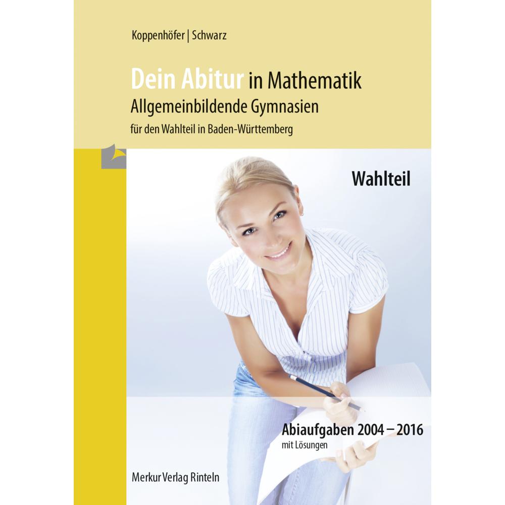 Dein Abitur in Mathematik, Schulbücher von Alexander Schwarz, Jochen Koppenhöfer