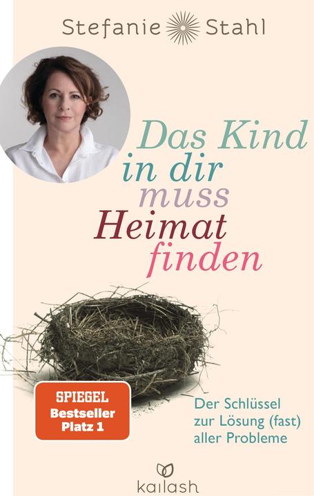 Das Kind in dir muss Heimat finden (Deutsch, Stefanie Stahl, 2015)