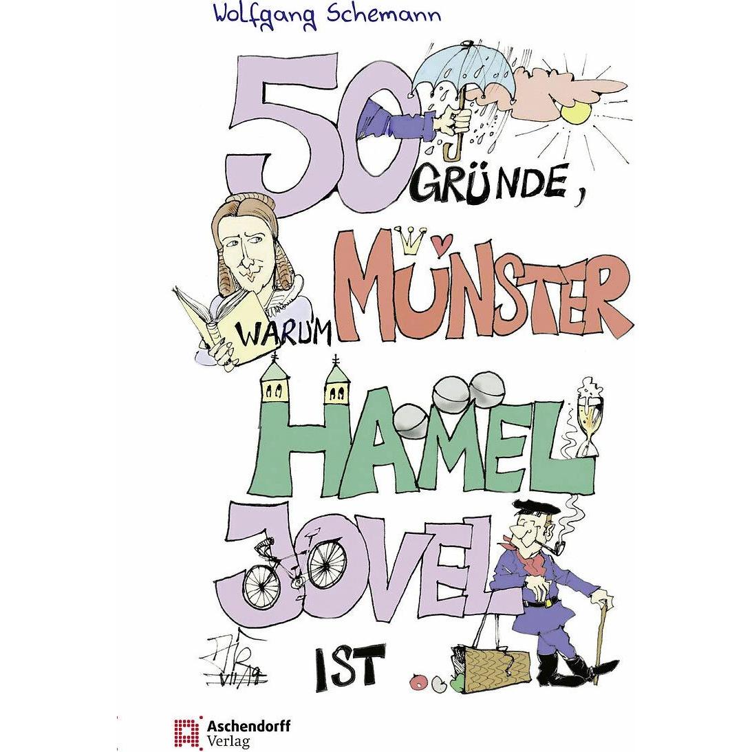 50 Gründe, warum Münster hamel jovel ist!, Belletristik von Wolfgang Schemann