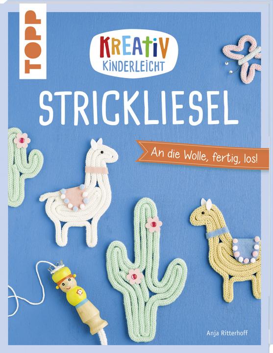 Kreativ kinderleicht Strickliesel (Deutsch, Anja Ritterhoff, 2019)
