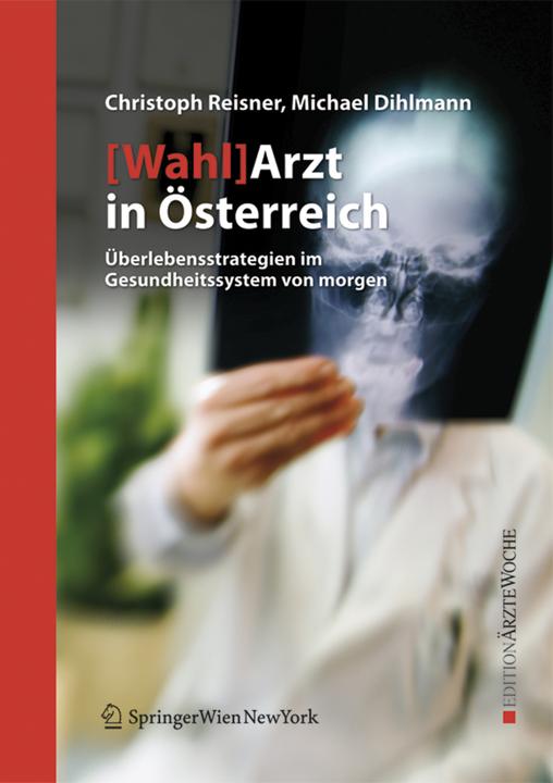 Produktbild Wahlarzt in Österreich (Deutsch, Christoph Reisner, Michael Dihlmann, 2006)