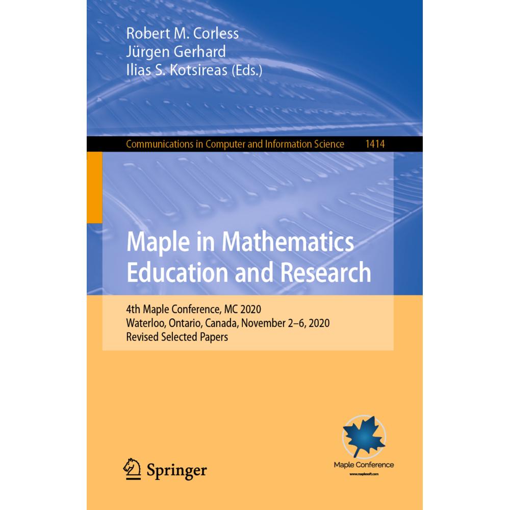 Maple in Mathematics Education and Research, Fachbücher von Ilias S. Kotsireas, Robert M. Corless, Jürgen Gerhard