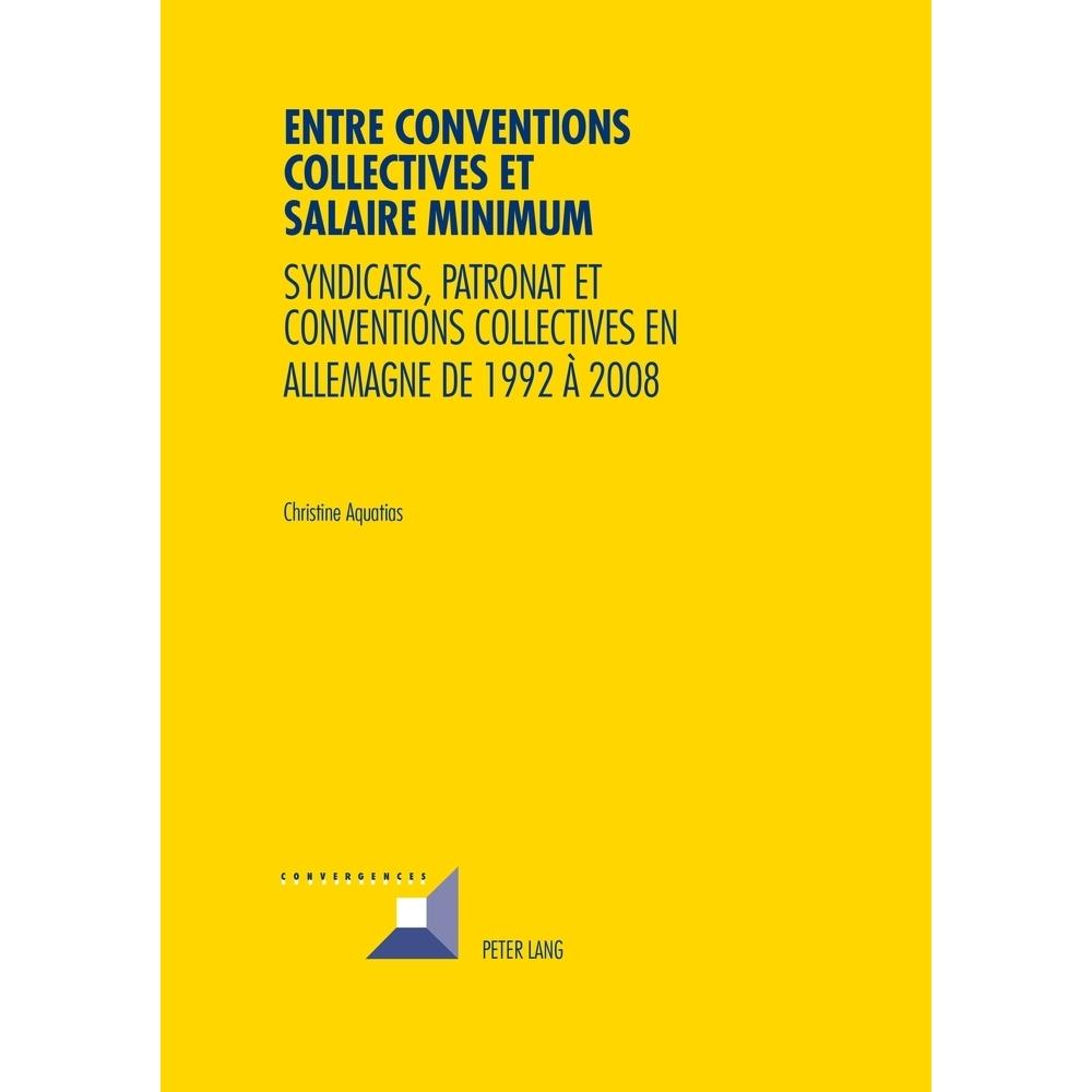 Entre conventions collectives et salaire minimum, Fachbücher von Christine Aquatias