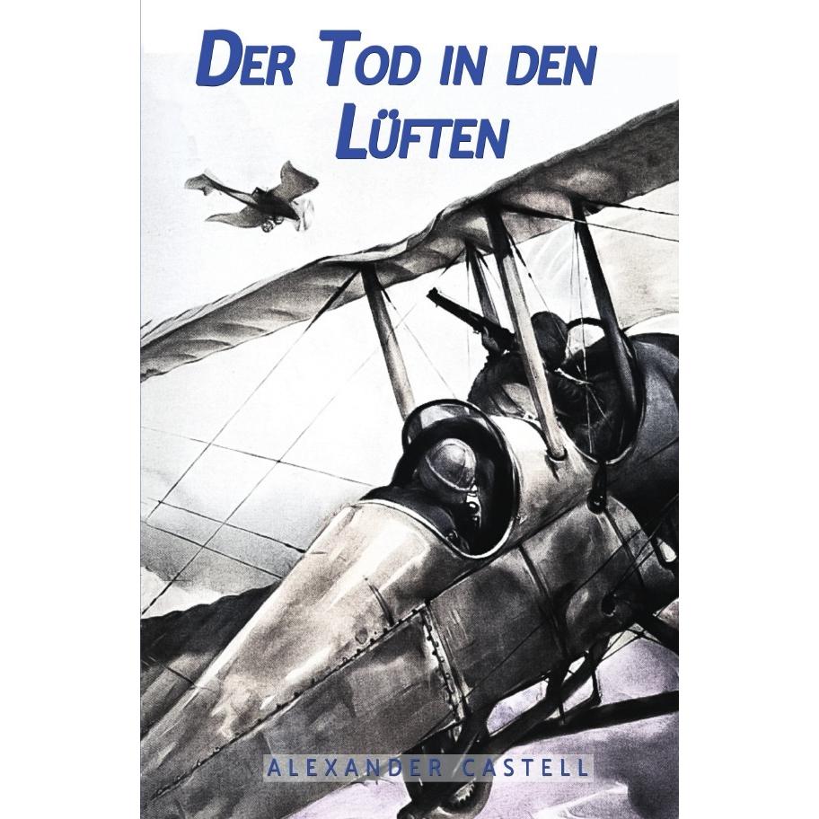 Der Tod in den Lüften, Belletristik von Alexander Castell