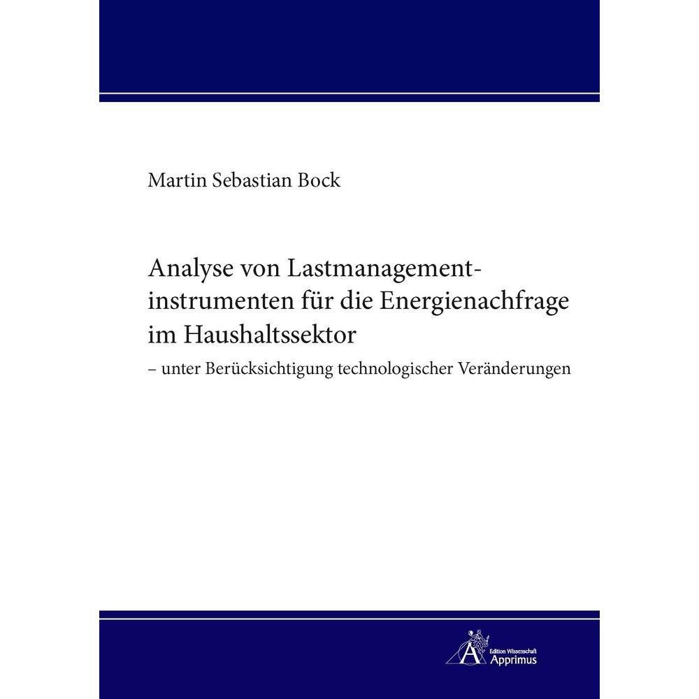 Analyse von Lastmanagementinstrumenten für die Energienachfrage im Haushaltssektor - unter Berücksic, Fachbücher von Mar...