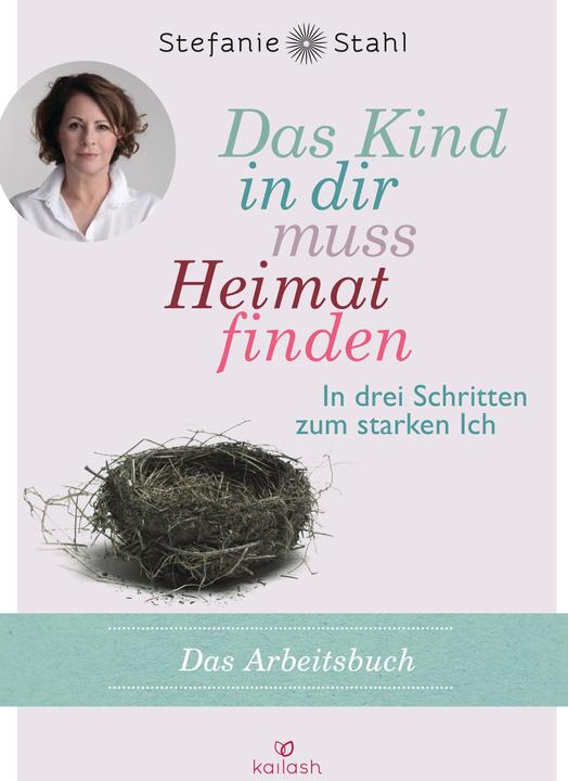 The child in you must find home (German, Stefanie steel, 2017)