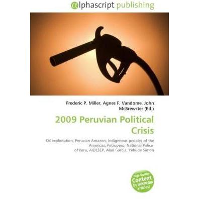 2009 Peruvian Political Crisis, Fachbücher von Agnes F. Vandome, Frederic P. Miller, John McBrewster