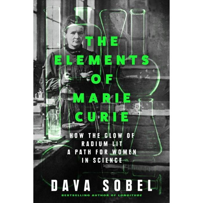 The Elements of Marie Curie: How the Glow of Radium Lit a Path for Women in Science, Sachbücher von Sobel Dava