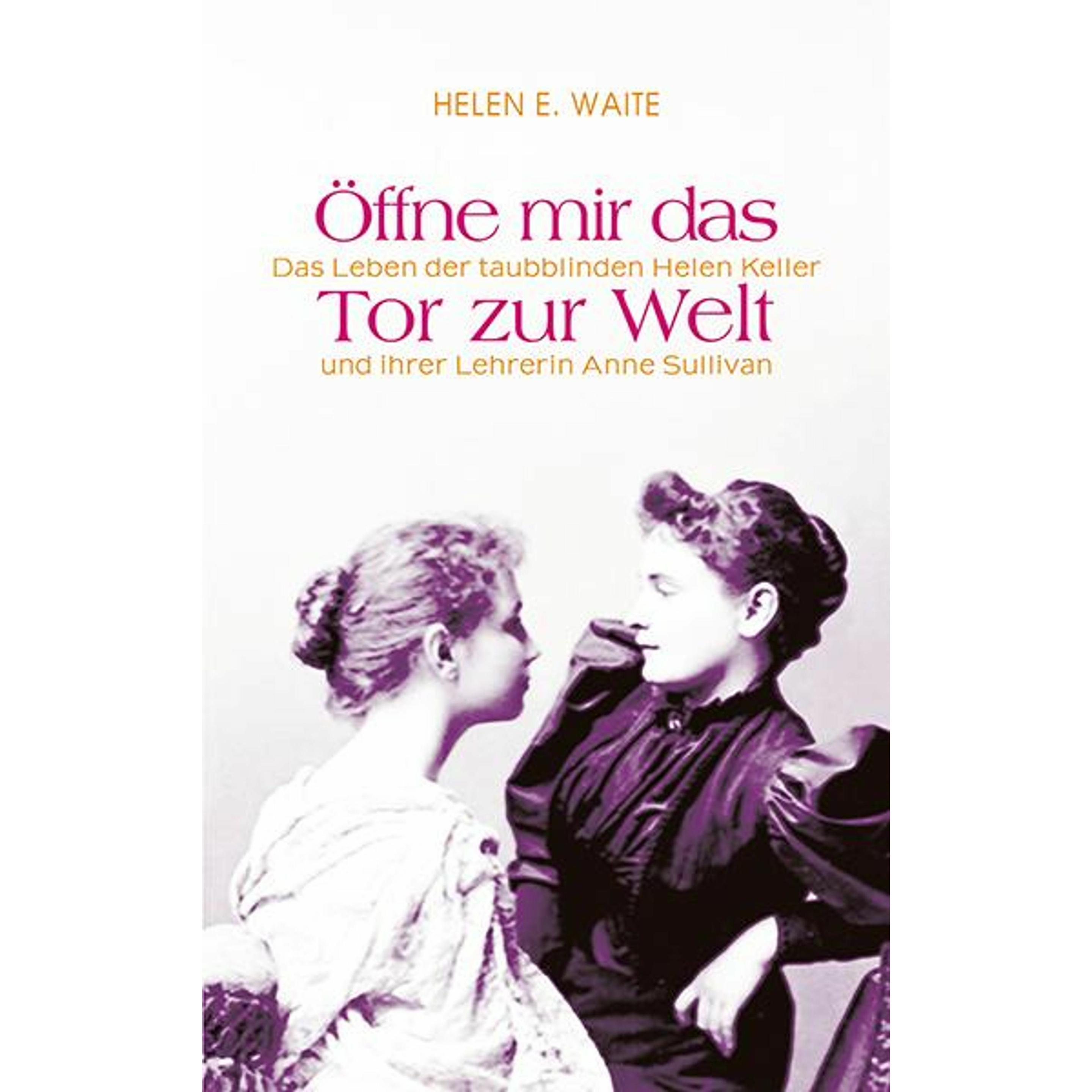Öffne mir das Tor zur Welt, Sachbücher von Helen E. Waite, Sabine Gabert