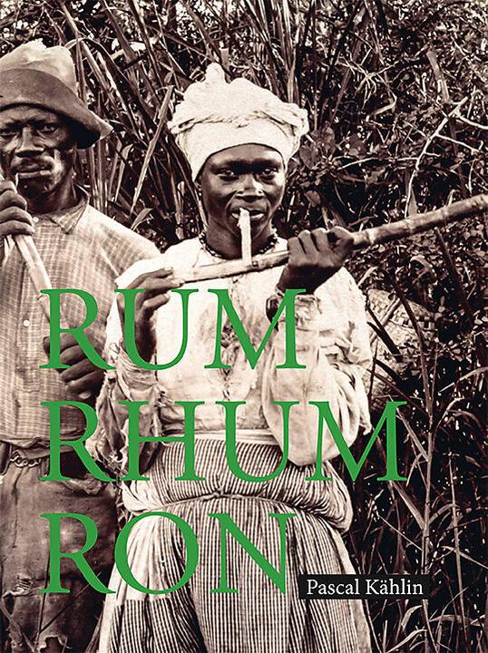 Produktbild Rum - Rhum - Ron (Deutsch, Pascal Kählin, Sina Bühler, 2019)