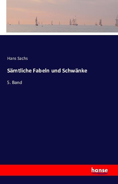 Produktbild Sämtliche Fabeln und Schwänke (Deutsch, Hans Sachs, 2016)