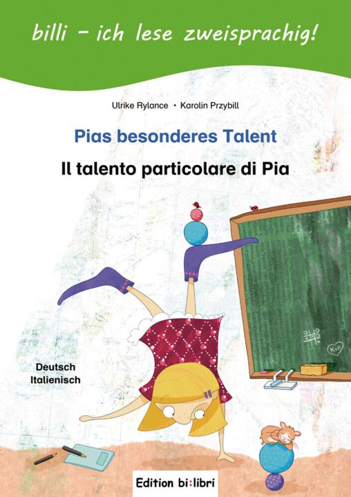 Produktbild Pias besonderes Talent. Kinderbuch Deutsch-Italienisch mit Leserätsel (Deutsch, Karolin Przybill, Ulrike Rylance, 2017)